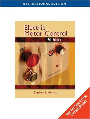 Electric Motor Control, International Edition - Stephen Herman