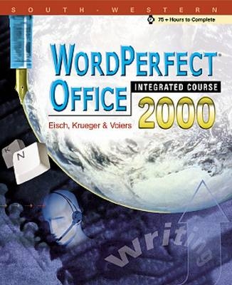 Corel "WordPerfect" Office 2000 Integrated Course - Mary Alice Eisch, Judith Voiers, Kathleen Krueger