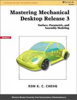 Mastering Mechanical Desktop - Ron Cheng