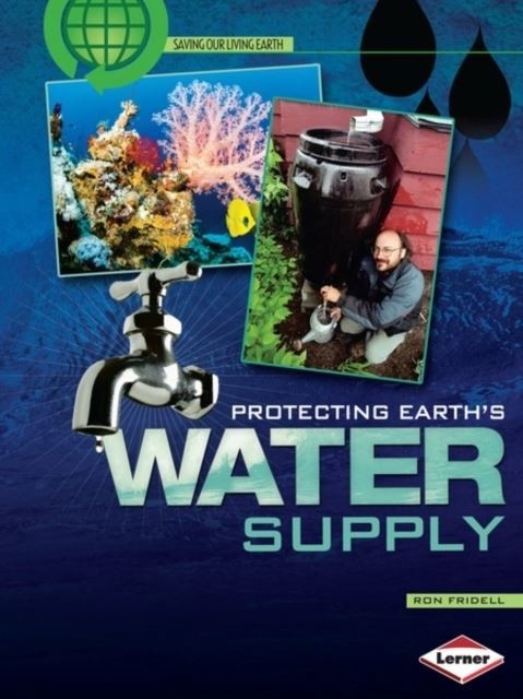 Protecting Earth's Water Supply -  Ron Fridell