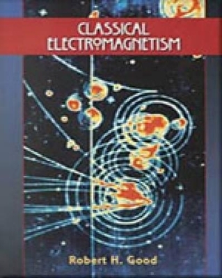 Classical Electromagnetism - Robert Good