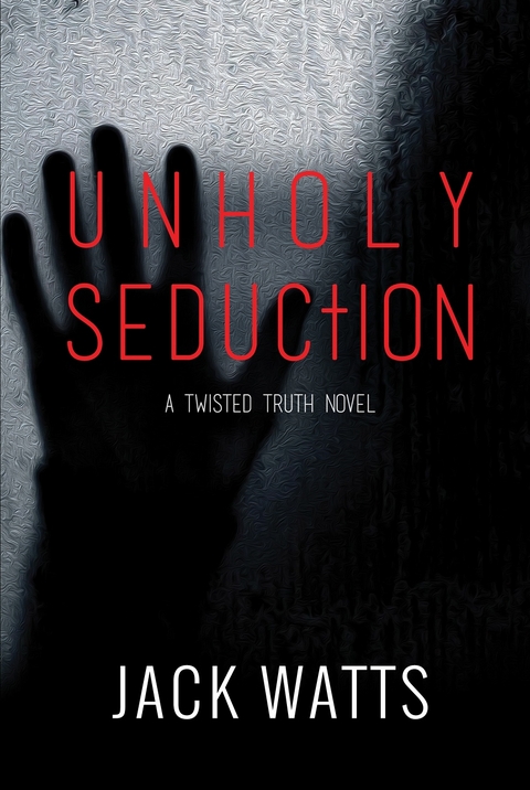 Unholy Seduction -  Jack Watts