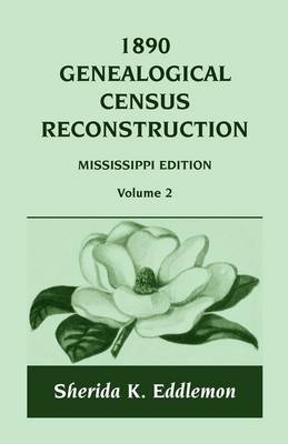 1890 Genealogical Census Reconstruction - Sherida K Eddlemon
