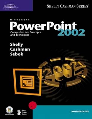 Microsoft PowerPoint 2002 - Gary B. Shelly, Thomas J. Cashman, Susan L. Sebok