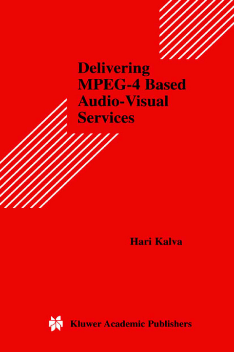 Delivering MPEG-4 Based Audio-Visual Services - Hari Kalva