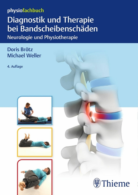 Diagnostik und Therapie bei Bandscheibenschäden - Doris Brötz, Michael Weller