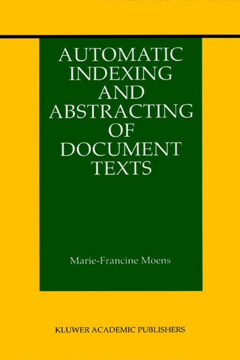 Automatic Indexing and Abstracting of Document Texts - Marie-Francine Moens