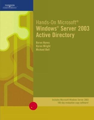 Hands-On Microsoft Windows Server 2003 Active Directory - Byron Wright, Byron Hynes, Michael Bell