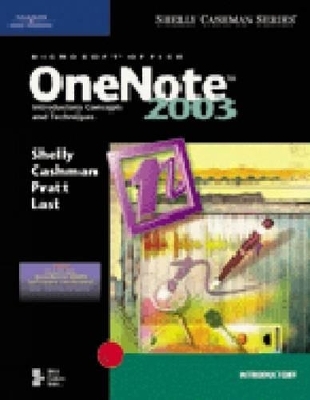 Microsoft Office OneNote 2003 - Gary B. Shelly, Thomas J. Cashman, Philip J. Pratt, Mary Z. Last