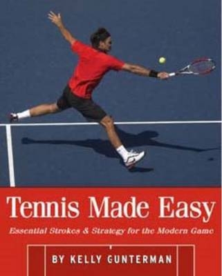 Tennis Made Easy - Kelly Gunterman