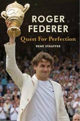 Roger Federer Quest for Perfection (revised Paperback) - Rene Stauffer