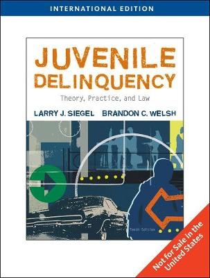 Juvenile Delinquency - Larry Siegel, Brandon Welsh