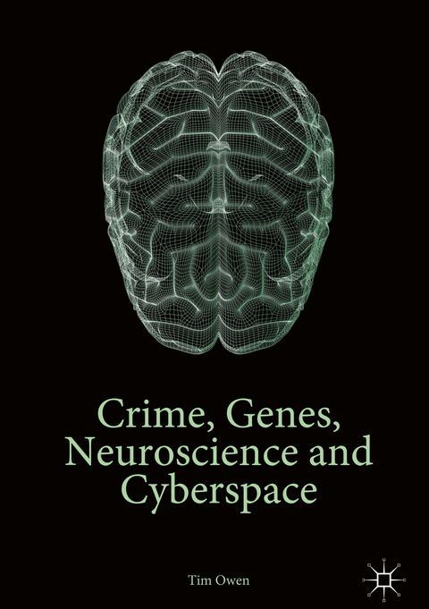 Crime, Genes, Neuroscience and Cyberspace -  Tim Owen