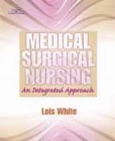 Medical Surgical Nursing - Lois White, Gena Duncan