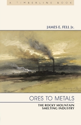 Ores to Metals - Jr. Fell  James E.