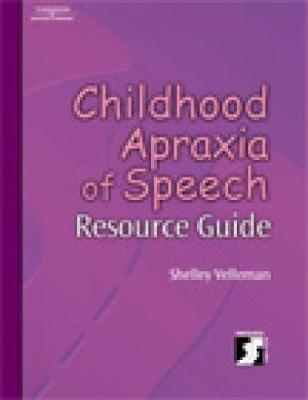 Childhood Apraxia of Speech Resource Guide - Shelley Velleman