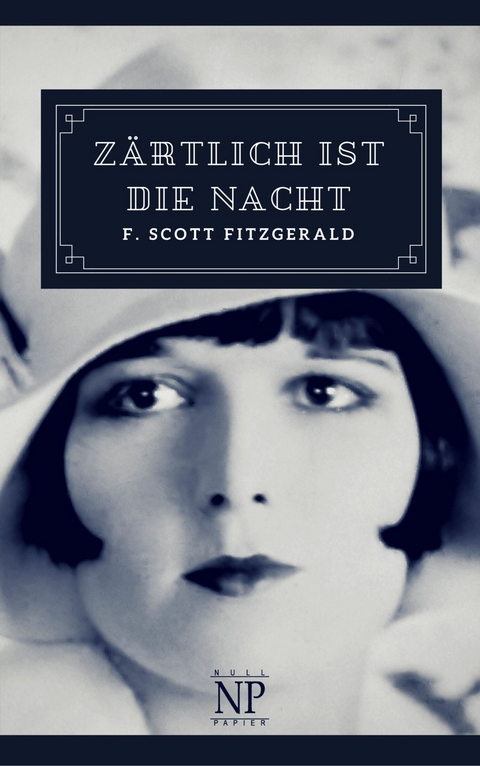 Zärtlich ist die Nacht - F. Scott Fitzgerald