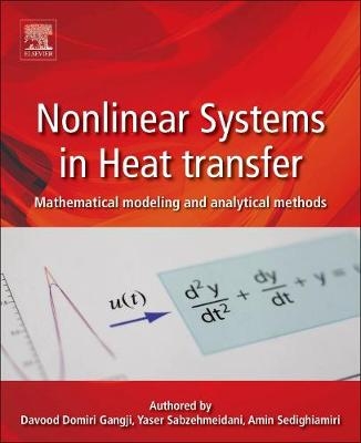 Nonlinear Systems in Heat Transfer -  Davood Domairry Ganji,  Yaser Sabzehmeidani,  Amin Sedighiamiri