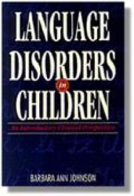 Language Disorders in Children - Barbara Ann Johnson