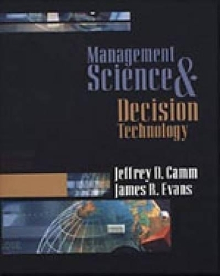 Management Science and Decision Technology - Jeffrey D. Camm, James R. Evans