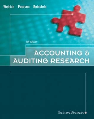 Accounting and Auditing Research - Thomas Weirich, Alan Reinstein, Thomas Pearson