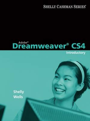 Adobe Dreamweaver CS4 - Gary B. Shelly, Dolores J. Wells