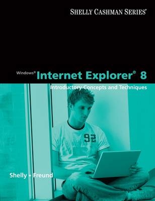 Windows Internet Explorer 8 - Gary B. Shelly, Steven Freund