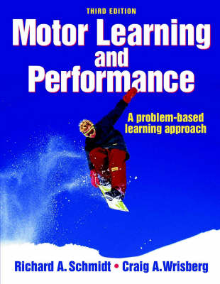 Motor Learning and Performance - Richard A. Schmidt, Craig A. Wrisberg