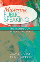 Mastering Public Speaking - George L. Grice, John F. Skinner