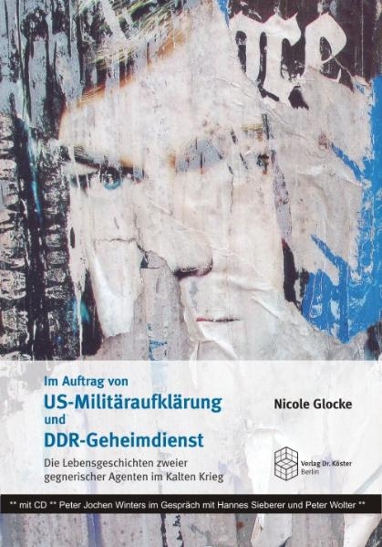 Im Auftrag von US-Militäraufklärung und DDR-Geheimdienst - Nicole Glocke