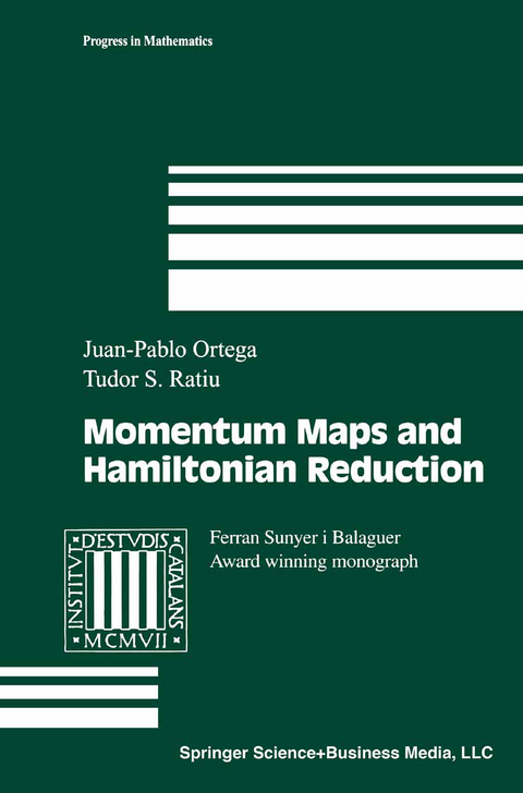 Momentum Maps and Hamiltonian Reduction - Juan-Pablo Ortega, Tudor S. Ratiu