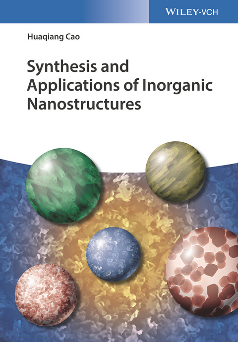 Synthesis and Applications of Inorganic Nanostructures - Huaqiang Cao