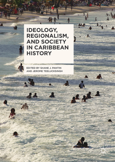 Ideology, Regionalism, and Society in Caribbean History - 