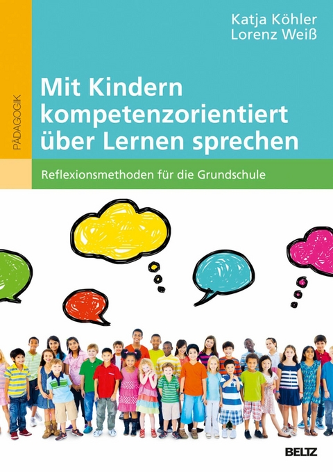 Mit Kindern kompetenzorientiert über Lernen sprechen -  Katja Köhler,  Lorenz Weiß