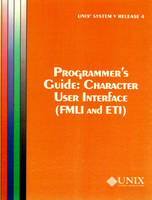 UNIX System V Release 4 Programmer's Guide Character User Interface (FMLI and ETI) -  The Unix System Group