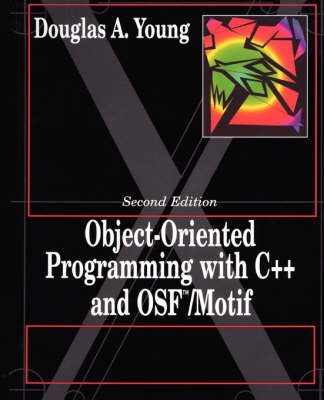 Object Oriented Programming with C++ and OSF/Motif - Douglas Young