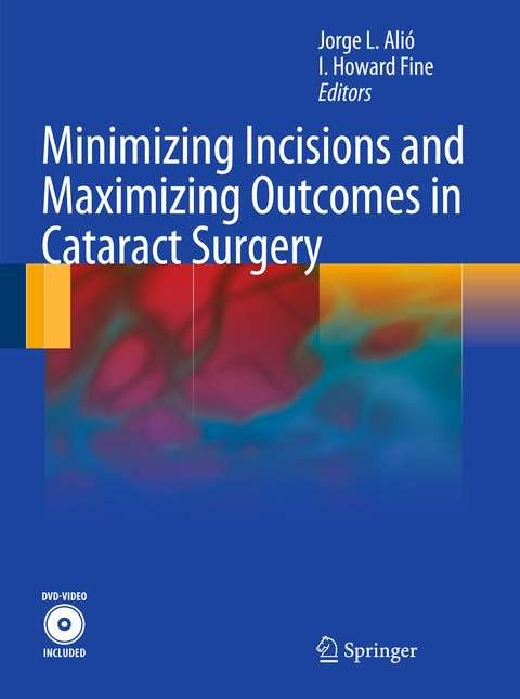 Minimizing Incisions and Maximizing Outcomes in Cataract Surgery - 