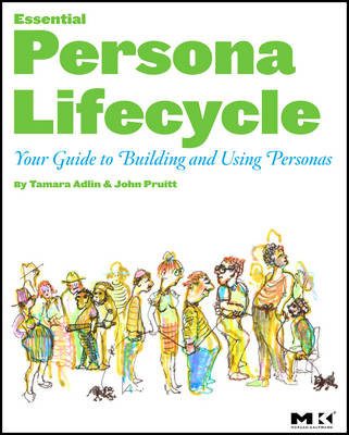 The Essential Persona Lifecycle - Tamara Adlin, John Pruitt