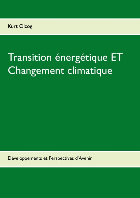 Transition énergétique ET Changement climatique - Kurt Olzog