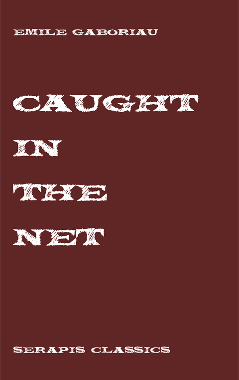 Caught in the Net - Emile Gaboriau