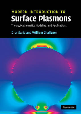 Modern Introduction to Surface Plasmons - Dror Sarid, William A. Challener