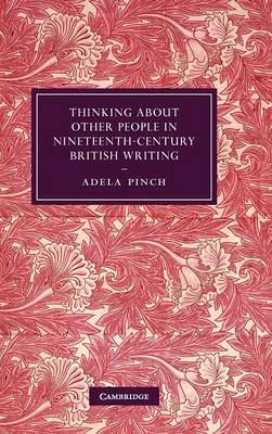 Thinking about Other People in Nineteenth-Century British Writing - Adela Pinch