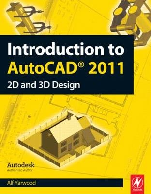 Introduction to AutoCAD 2011 - Alf Yarwood