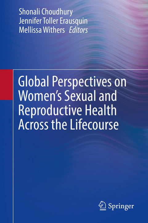 Global Perspectives on Women's Sexual and Reproductive Health Across the Lifecourse - 