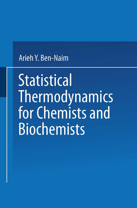 Statistical Thermodynamics for Chemists and Biochemists - Arieh Y. Ben-Naim