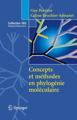 Concepts Et Méthodes En Phylogénie Moléculaire - Guy Perriere, Celine Brochier-Armanet