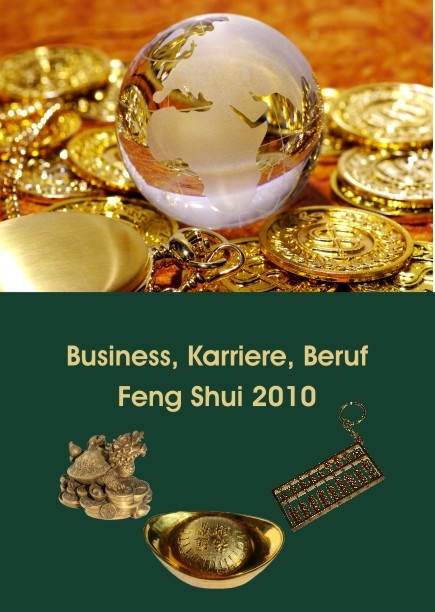 Feng Shui 2010 für Business, Karriere, Beruf - Andrea Moser