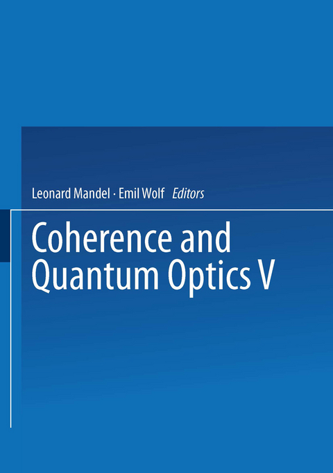 Coherence and Quantum Optics V - Leonard Mandel, Emil Wolf