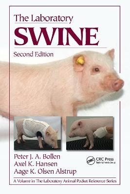 The Laboratory Swine - Peter J. A. Bollen, Axel K. Hansen, Aage K Olsen Alstrup