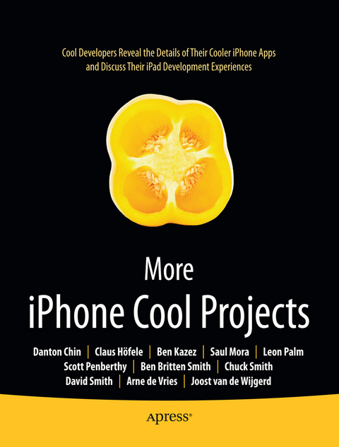More iPhone Cool Projects - Ben Smith, Danton Chin, Leon Palm, Dave Smith, Charles Smith